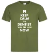 Чоловіча футболка Keep calm the dentist will see you now Оливковий Чоловіча футболка Keep calm the dentist will see you now Оливковий фото