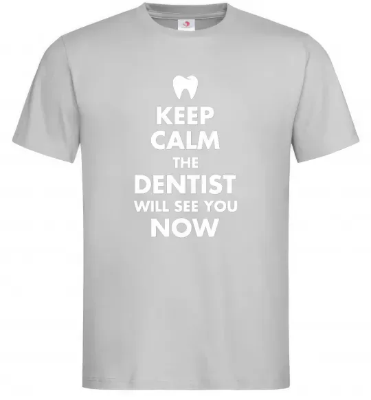 Чоловіча футболка Keep calm the dentist will see you now Сірий фото