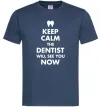 Чоловіча футболка Keep calm the dentist will see you now Темно-синій Чоловіча футболка Keep calm the dentist will see you now Темно-синій фото