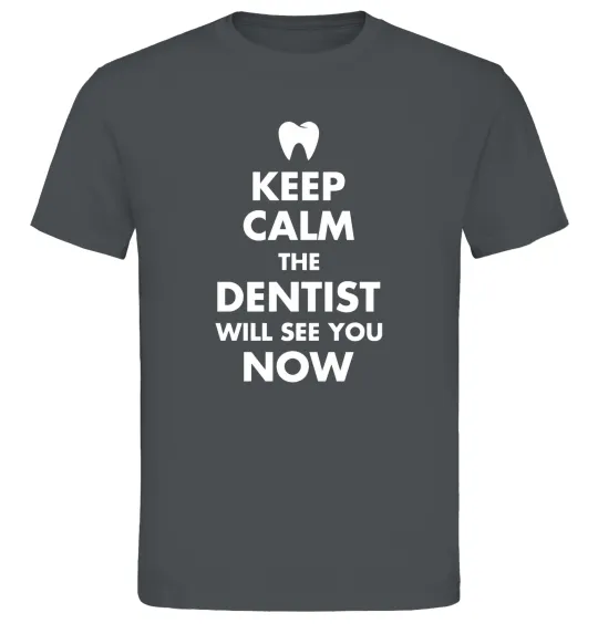 Чоловіча футболка Keep calm the dentist will see you now Графіт фото