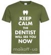Мужская футболка Keep calm the dentist will see you now Оливковый фото
