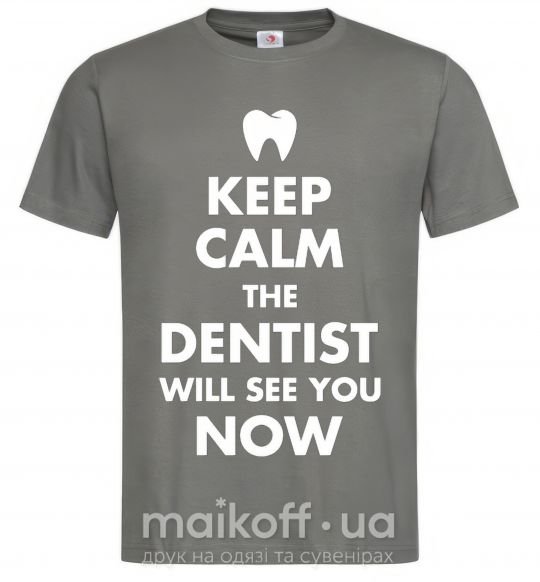 Чоловіча футболка Keep calm the dentist will see you now Графіт фото