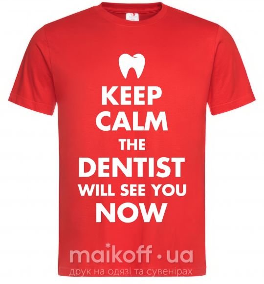 Мужская футболка Keep calm the dentist will see you now Красный фото
