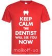 Мужская футболка Keep calm the dentist will see you now Красный фото