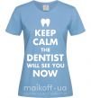 Жіноча футболка Keep calm the dentist will see you now Блакитний фото