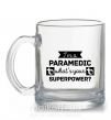 Чашка стеклянная I'm a paramedic what's your superpower Прозрачный фото