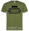 Мужская футболка I'm a paramedic what's your superpower Оливковый фото