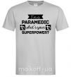Мужская футболка I'm a paramedic what's your superpower Серый фото