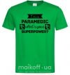 Мужская футболка I'm a paramedic what's your superpower Зеленый фото