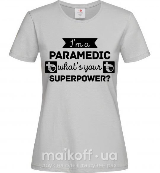 Жіноча футболка I'm a paramedic what's your superpower Сірий фото