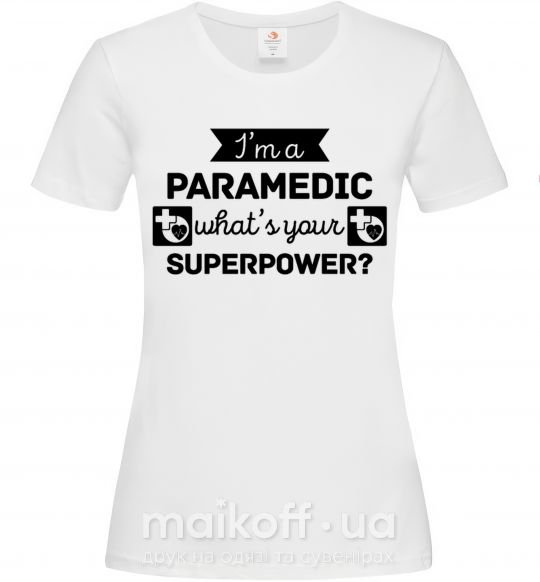 Жіноча футболка I'm a paramedic what's your superpower Білий фото