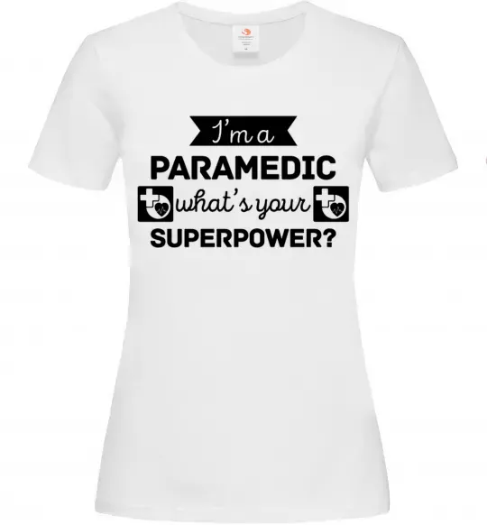 Женская футболка I'm a paramedic what's your superpower Белый фото
