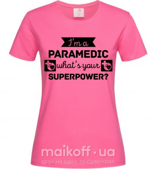 Жіноча футболка I'm a paramedic what's your superpower Яскраво-рожевий фото