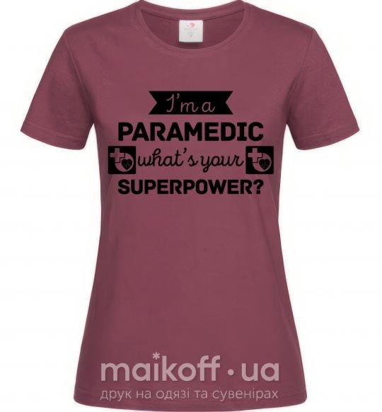 Жіноча футболка I'm a paramedic what's your superpower Бордовий фото