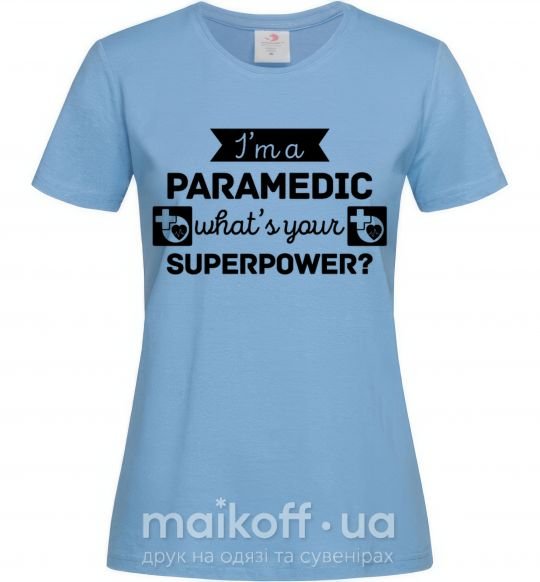 Женская футболка I'm a paramedic what's your superpower Голубой фото