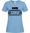 Женская футболка I'm a paramedic what's your superpower Голубой фото