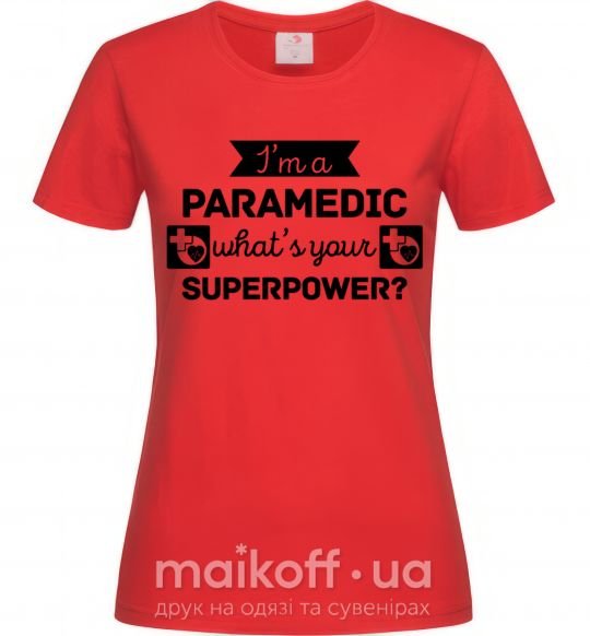 Женская футболка I'm a paramedic what's your superpower Красный фото