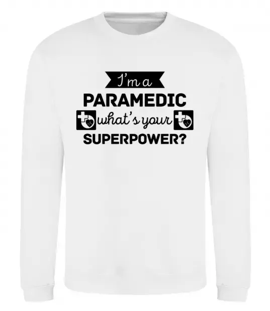 Свитшот I'm a paramedic what's your superpower Белый фото