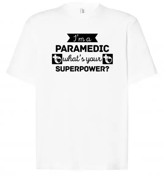 Футболка Оверсайз I'm a paramedic what's your superpower Белый фото