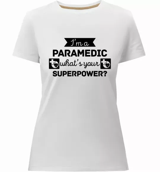 Жіноча преміум футболка I'm a paramedic what's your superpower Білий фото
