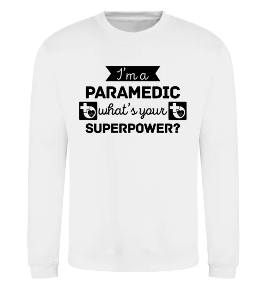 Світшот I'm a paramedic what's your superpower Білий фото