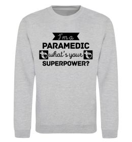 Свитшот I'm a paramedic what's your superpower