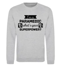 Світшот I'm a paramedic what's your superpower Сірий меланж фото