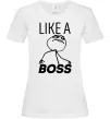 Жіноча футболка Like a boss Білий фото
