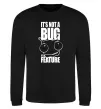 Світшот It's not a bug it's a feature Чорний фото