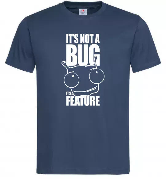 Мужская футболка It's not a bug it's a feature Темно-синий фото