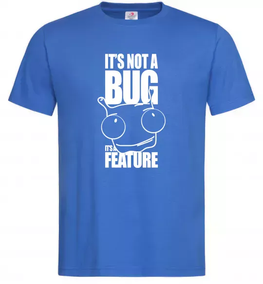 Мужская футболка It's not a bug it's a feature Ярко-синий фото