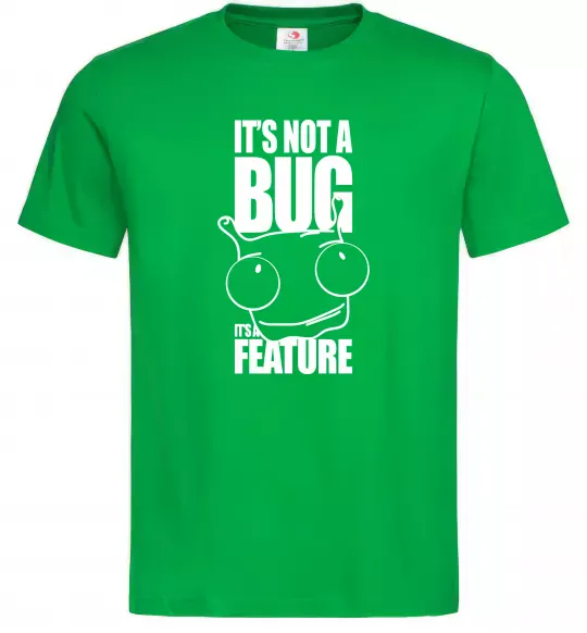 Мужская футболка It's not a bug it's a feature Зеленый фото