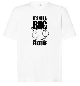 Футболка Оверсайз It's not a bug it's a feature