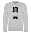 Світшот It's not a bug it's a feature Сірий меланж фото