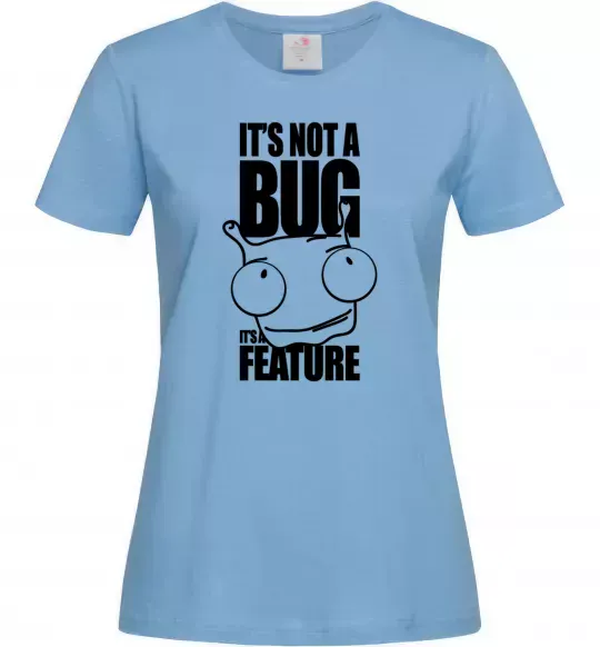 Жіноча футболка It's not a bug it's a feature Блакитний фото
