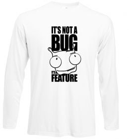 Лонгслив It's not a bug it's a feature