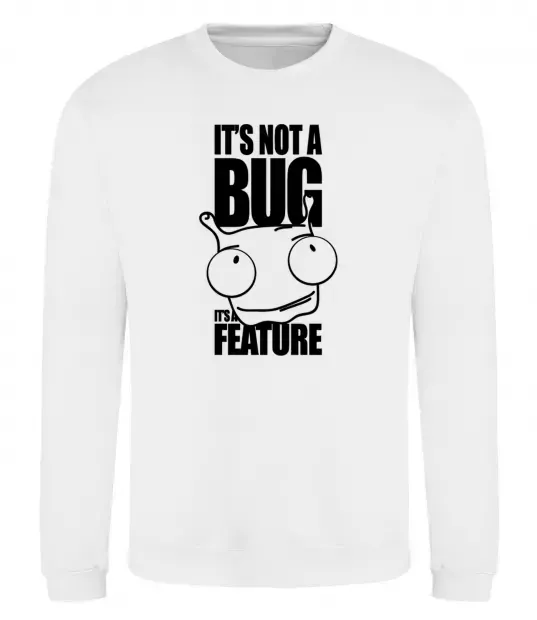 Світшот It's not a bug it's a feature Білий фото