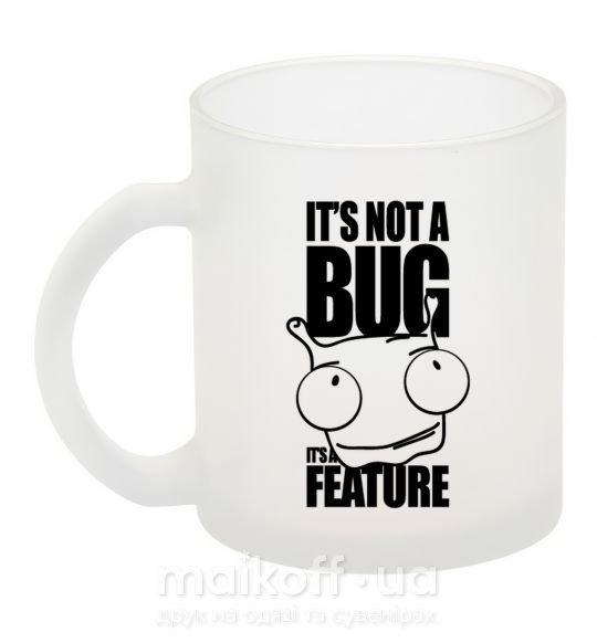 Чашка скляна It's not a bug it's a feature Фроузен фото