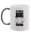 Чашка с цветной ручкой It's not a bug it's a feature Серебро фото