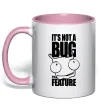 Чашка с цветной ручкой It's not a bug it's a feature Нежно розовый фото