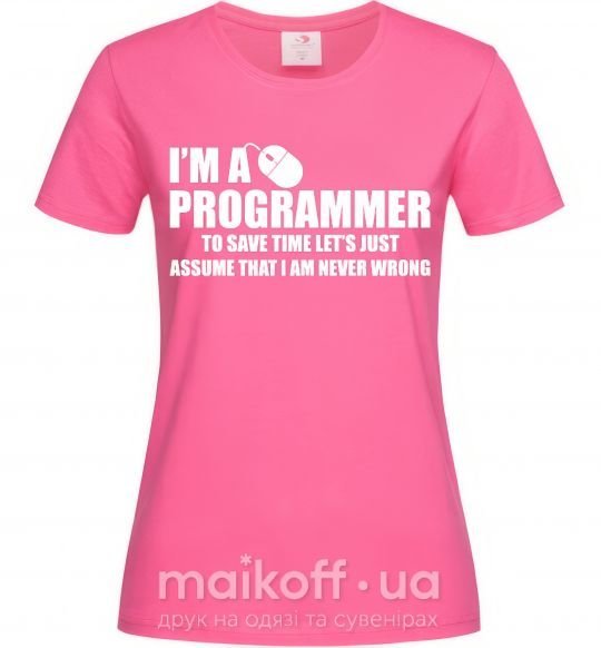 Женская футболка I'm programmer never wrong Ярко-розовый фото