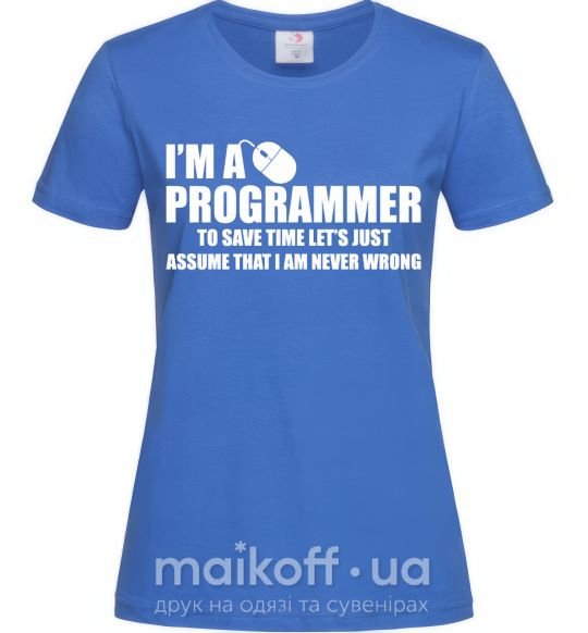 Жіноча футболка I'm programmer never wrong Яскраво-синій фото