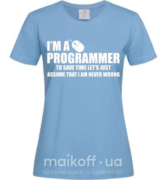 Женская футболка I'm programmer never wrong Голубой фото