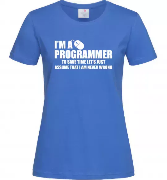 Жіноча футболка I'm programmer never wrong Яскраво-синій фото