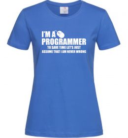 Женская футболка I'm programmer never wrong