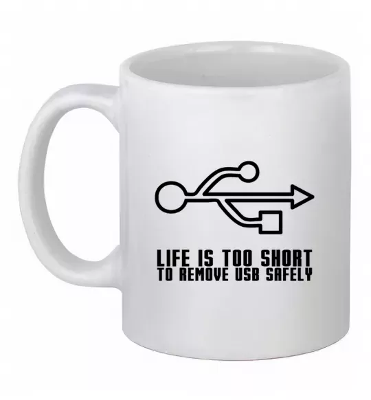 Чашка керамическая Life is too short to remove usb safely Белый фото