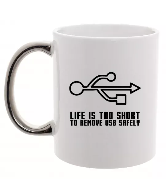Чашка з кольоровою ручкою Life is too short to remove usb safely Срібло фото