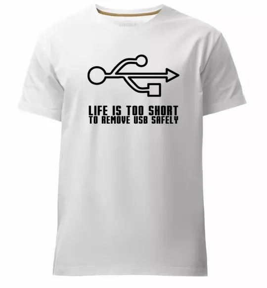 Чоловіча преміум футболка Life is too short to remove usb safely Білий фото