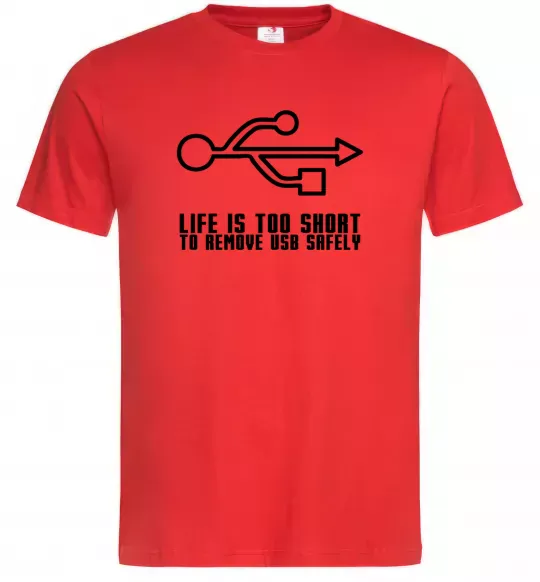 Мужская футболка Life is too short to remove usb safely Красный фото