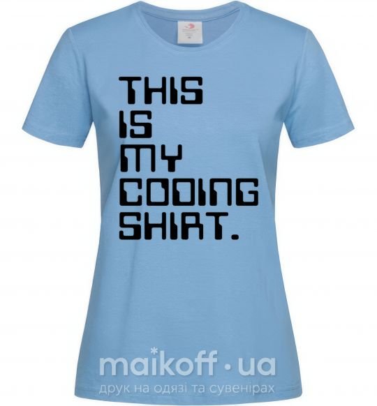 Женская футболка This is my coding shirt Голубой фото